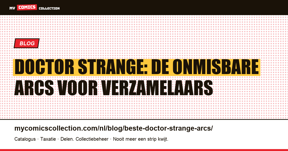 De beste Doctor Strange-arcs: gids voor verzamelaars — artikelillustratie