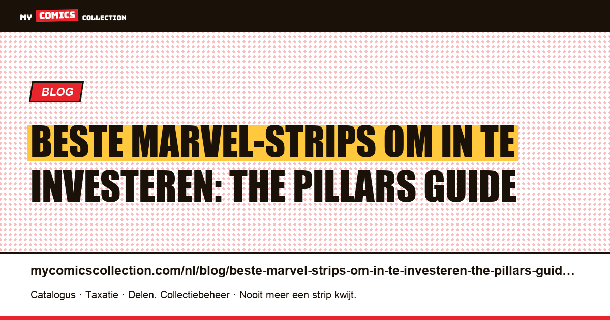 Beste Marvel-strips om in te investeren: The Pillars Guide — artikelillustratie
