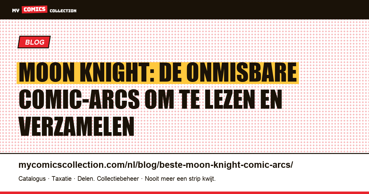 De beste scenario-arcs van Moon Knight — artikelillustratie