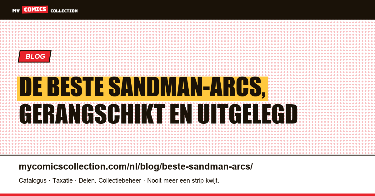 De beste Sandman-arcs (Neil Gaiman): de gids voor verzamelaars — artikelillustratie