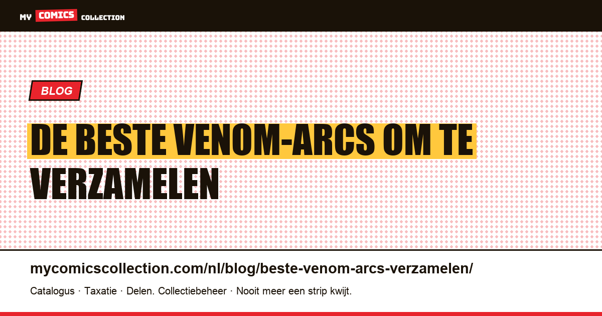 De beste Venom-arcs om te verzamelen — artikelillustratie