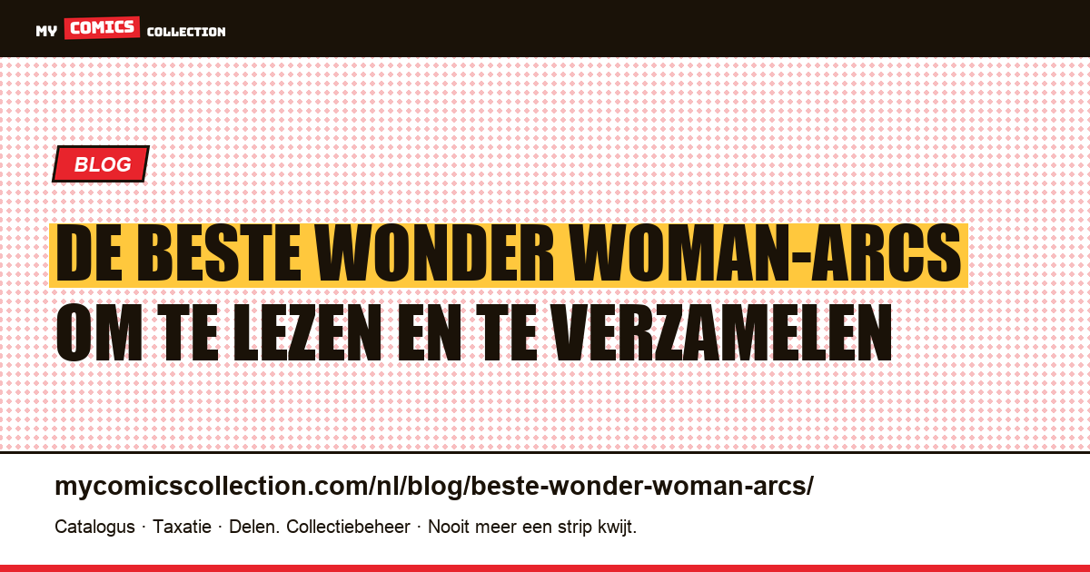 De beste verhaallijnen van Wonder Woman: gids voor verzamelaars — artikelillustratie
