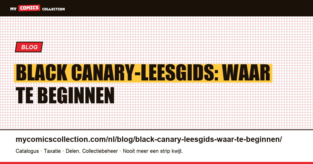 Black Canary-leesgids: waar te beginnen — artikelillustratie