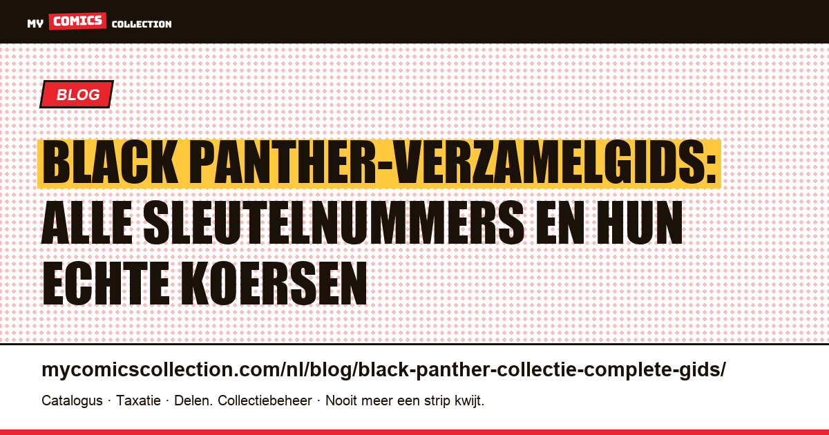 Complete gids voor het verzamelen van Black Panther: van Silver Age-sleutelnummers tot moderne runs — artikelillustratie