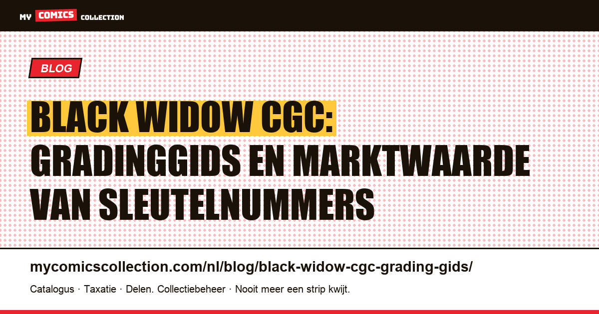 Black Widow: CGC-gids om je sleutelnummers te gradeeren en waarderen — artikelillustratie