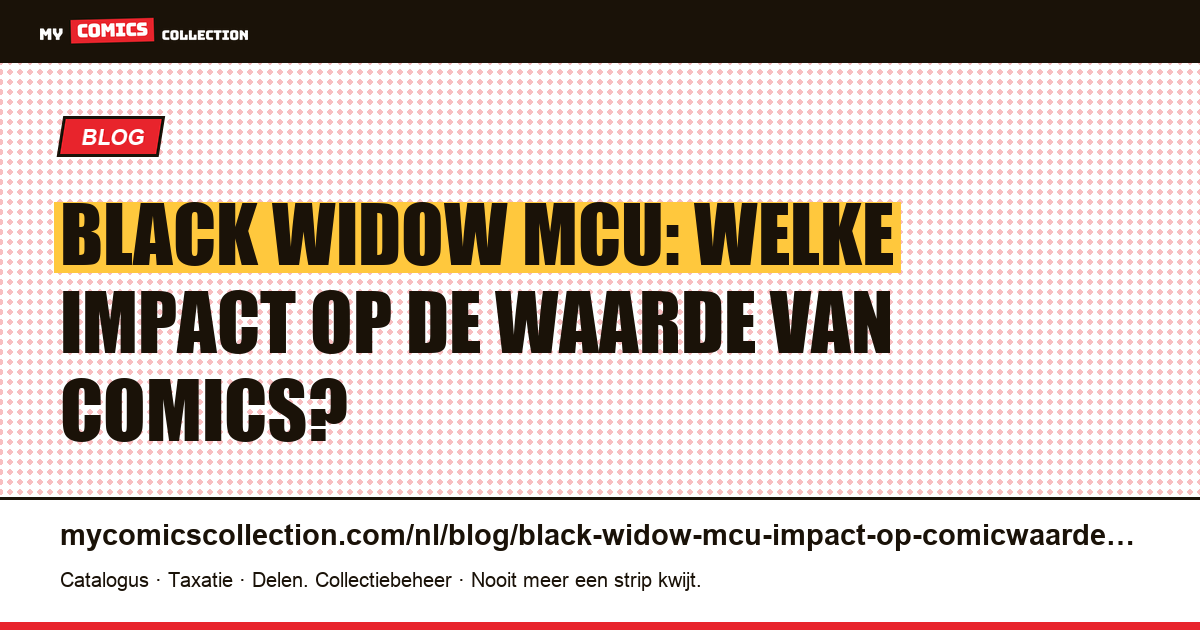 Black Widow in de bioscoop: de impact van het MCU op de comicwaarde — artikelillustratie