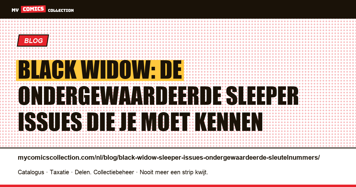 Black Widow: de sleeper issues om in de gaten te houden (echte cotering 2026) — artikelillustratie