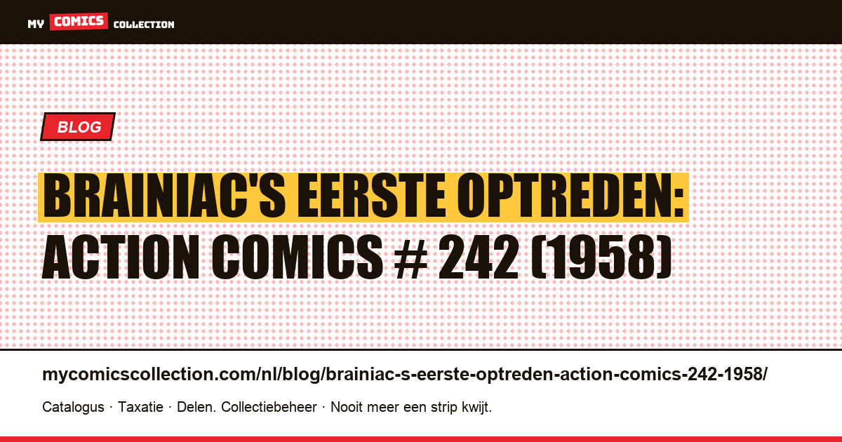 Brainiac's eerste optreden: Action Comics # 242 (1958) — artikelillustratie