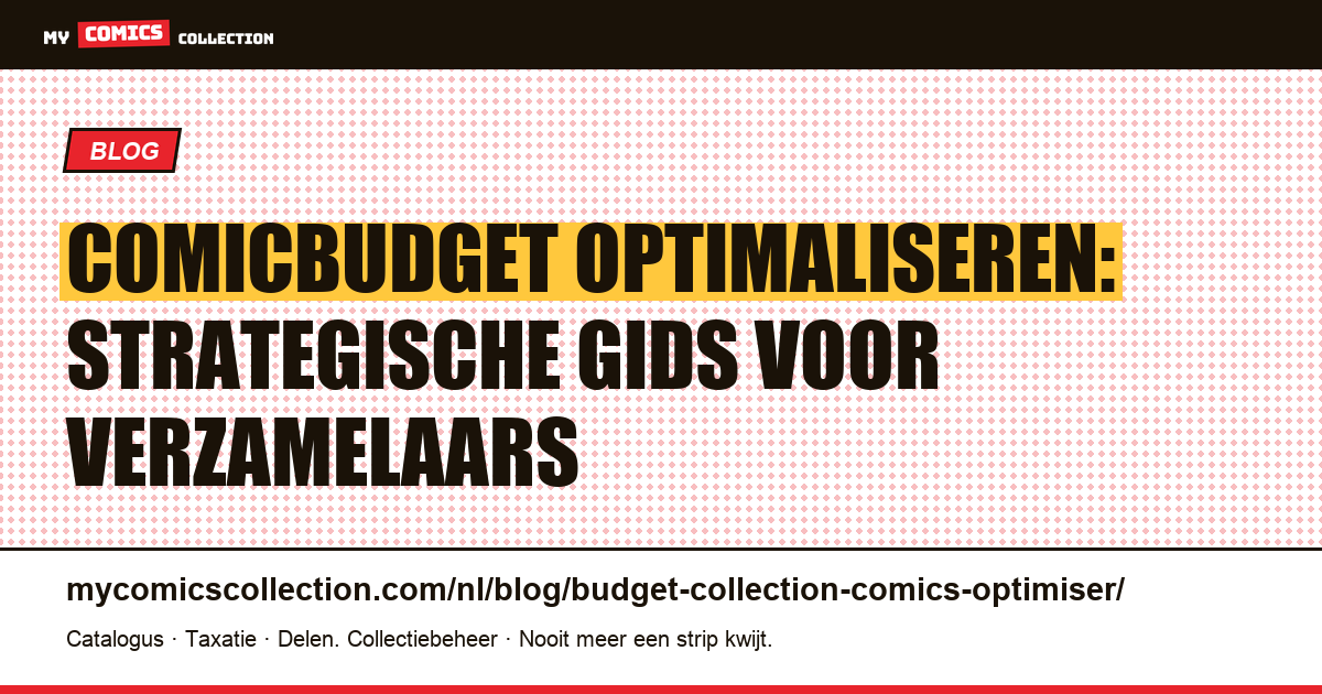 Comicbudget optimaliseren: strategische gids voor verzamelaars — artikelillustratie