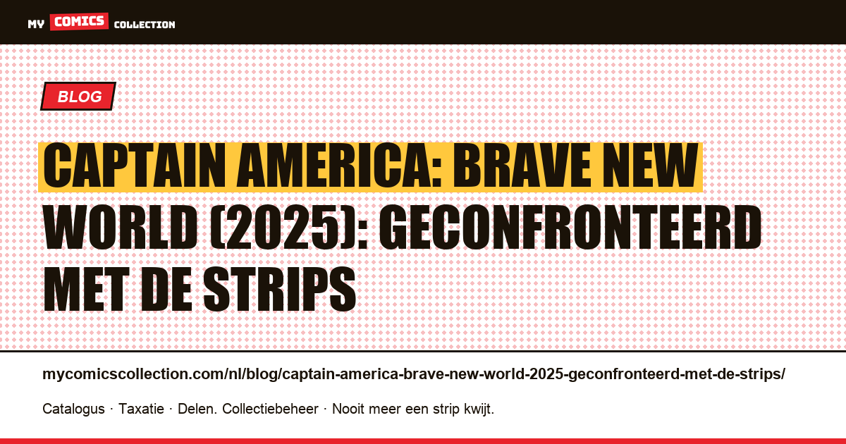 Captain America: Brave New World (2025): geconfronteerd met de strips — artikelillustratie