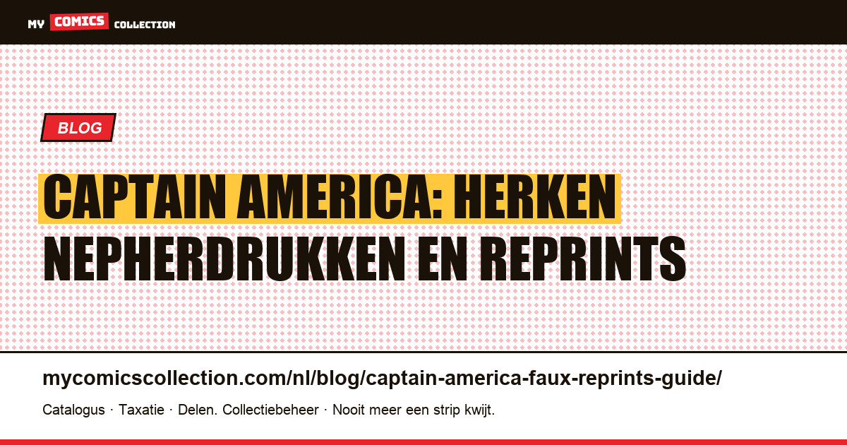 Captain America: hoe herken je nepherdrukken (reprints)? — artikelillustratie