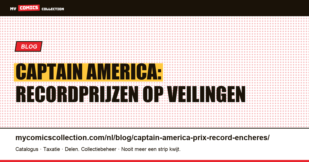 Captain America: recordprijzen op veilingen — artikelillustratie