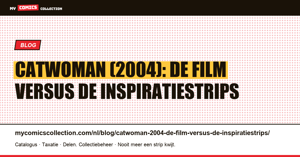 Catwoman (2004): de film versus de inspiratiestrips — artikelillustratie