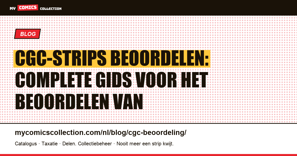 CGC-strips beoordelen: complete gids voor het beoordelen van — artikelillustratie