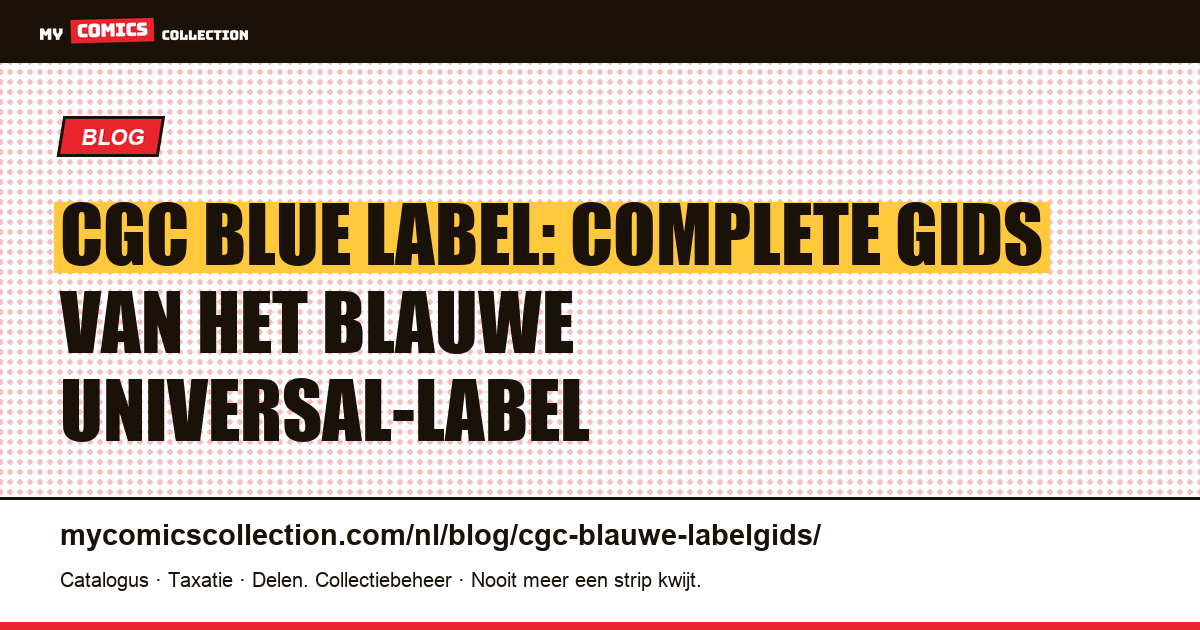 CGC Blue Label: complete gids van het blauwe Universal-label — artikelillustratie