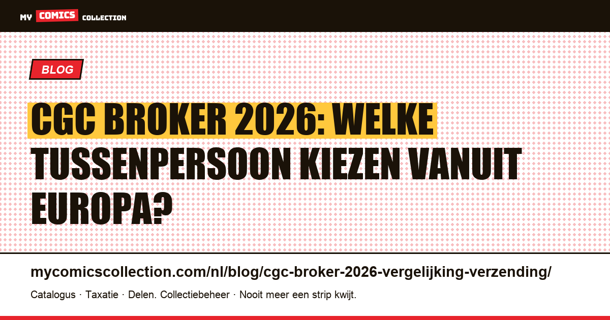 CGC broker 2026: vergelijking van verzendkosten en doorlooptijden vanuit Europa — artikelillustratie