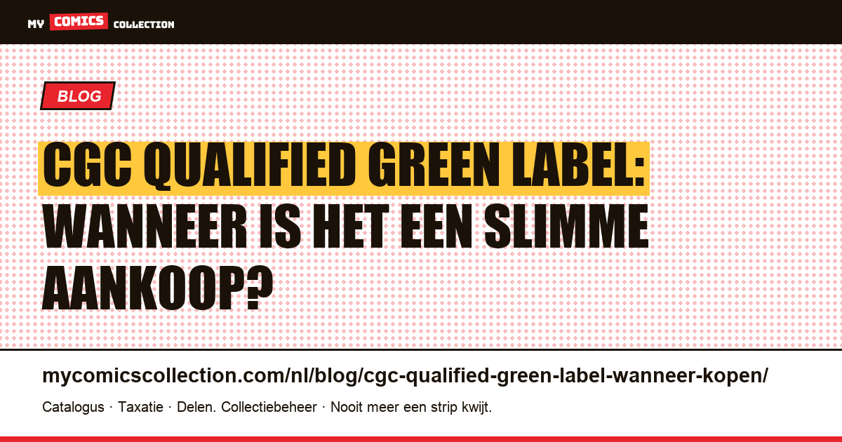 CGC Qualified Green label: wanneer is het een goede aankoop? — artikelillustratie