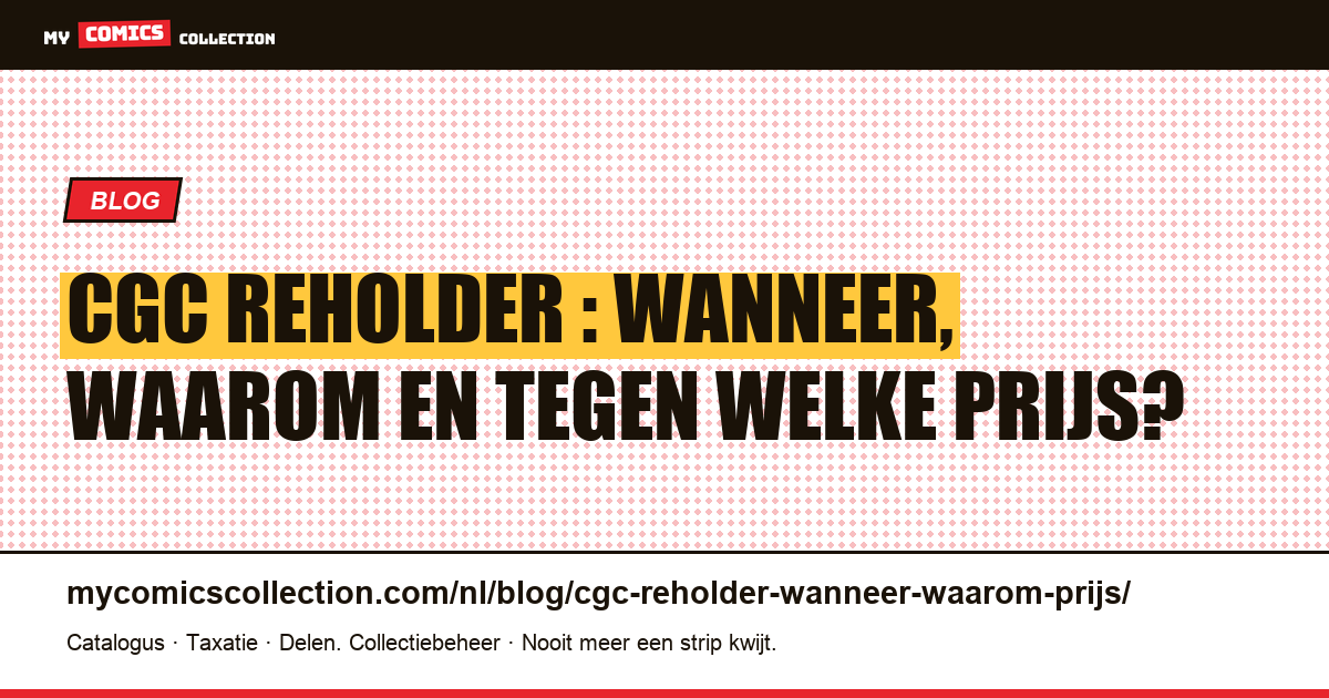 CGC reholder : wanneer, waarom en tegen welke prijs? — artikelillustratie