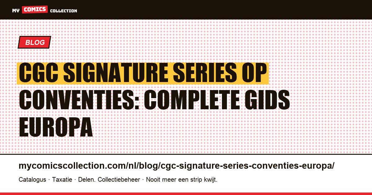 CGC Signature Series op conventies: de complete gids voor Europa — artikelillustratie