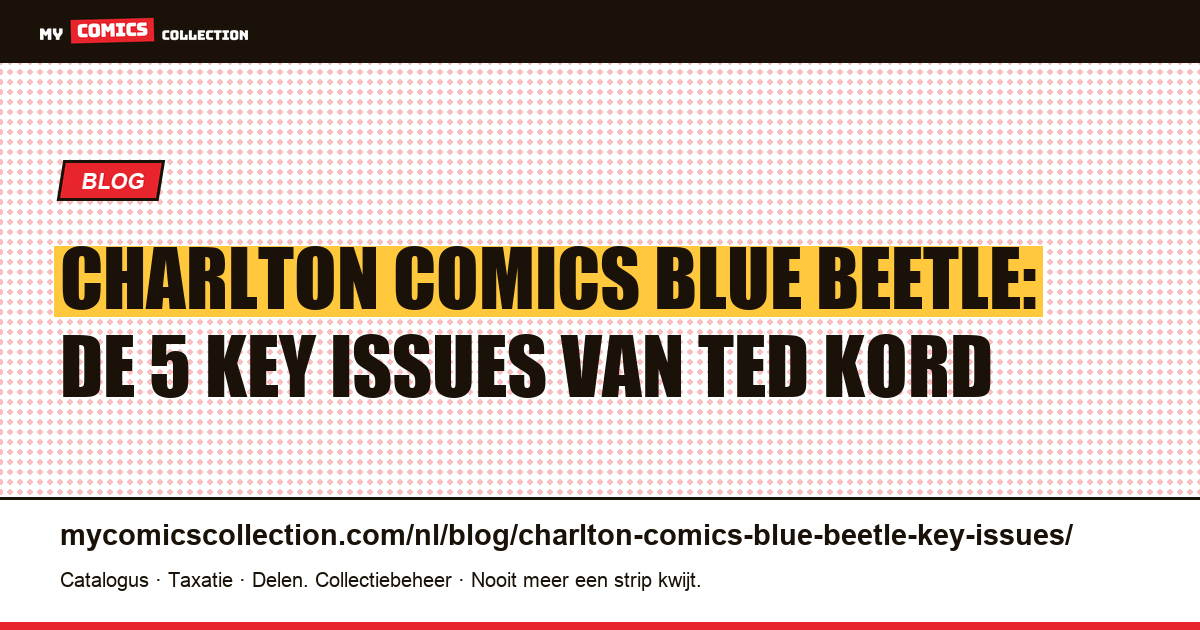 Charlton Comics Blue Beetle: 5 key issues van de originele Ted Kord — artikelillustratie