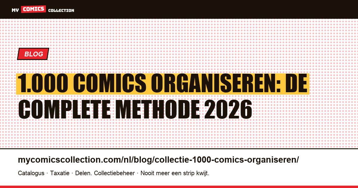 Een collectie van 1.000 comics organiseren: de complete methode — artikelillustratie