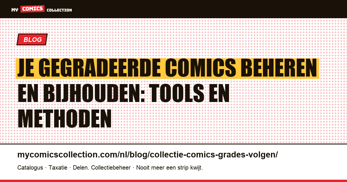 Je gegradeerde comics beheren en bijhouden: tools en methoden — artikelillustratie