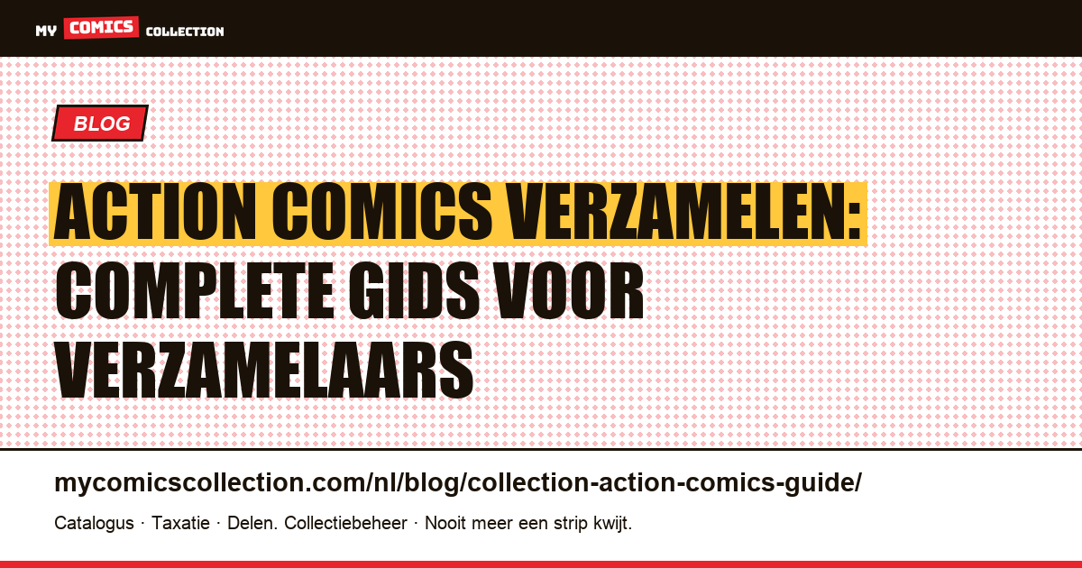 Action Comics verzamelen: de complete gids — artikelillustratie