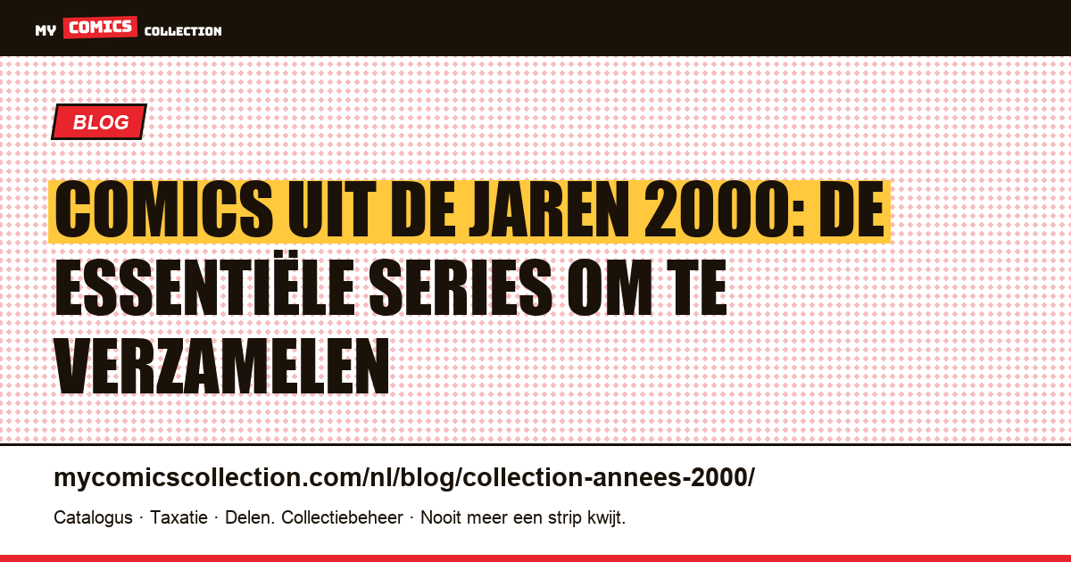 Comics uit de jaren 2000: de essentiële series om te verzamelen — artikelillustratie
