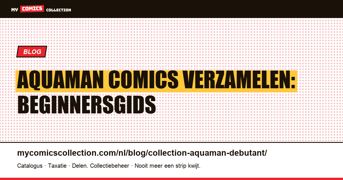 Aquaman Comics Verzamelen voor Beginners — artikelillustratie
