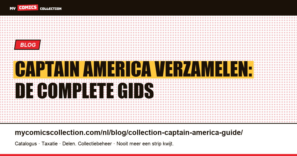 Captain America verzamelen: de complete gids — artikelillustratie