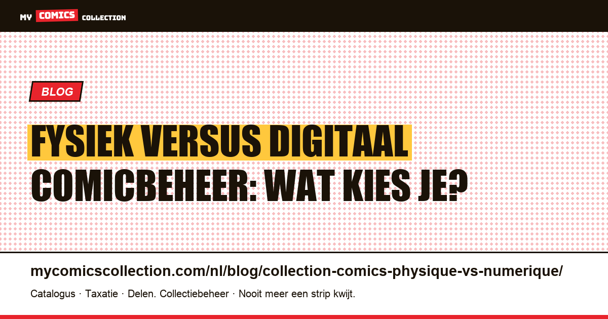 Fysiek versus digitaal comicbeheer: wat kies je? — artikelillustratie
