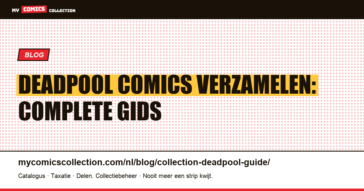 Deadpool Comics Verzamelen: De Complete Gids — artikelillustratie