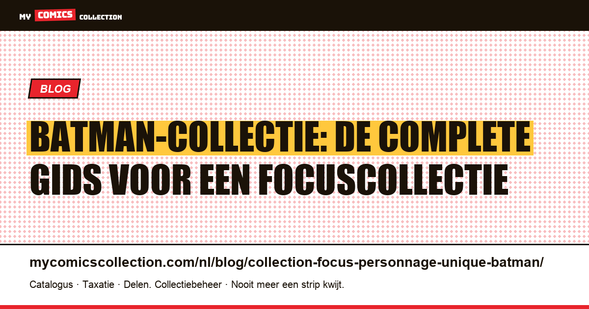 Focuscollectie op één personage: Batman — artikelillustratie
