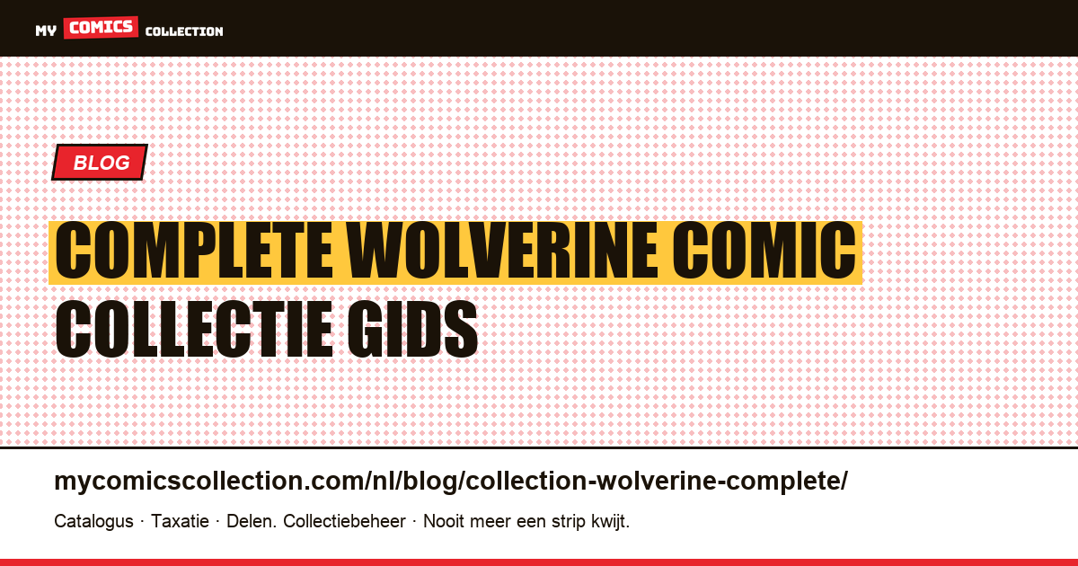 De Complete Wolverine Comic Collectie: Verzamelaarsgids — artikelillustratie