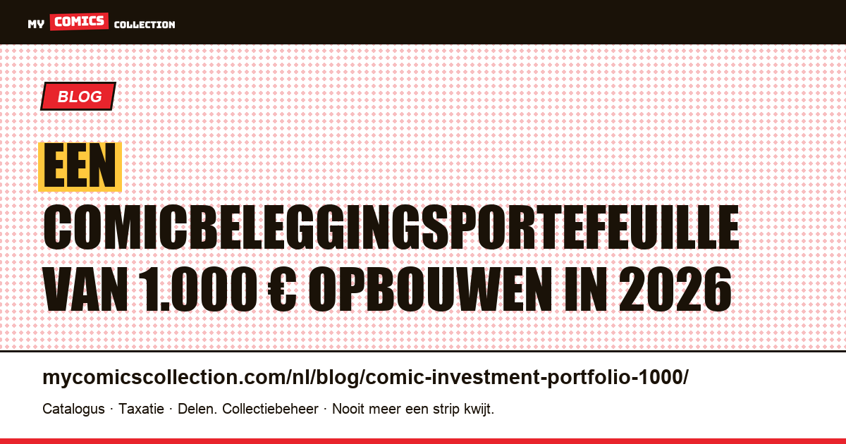 Een comicbeleggingsportefeuille van 1.000 € opbouwen in 2026 — artikelillustratie