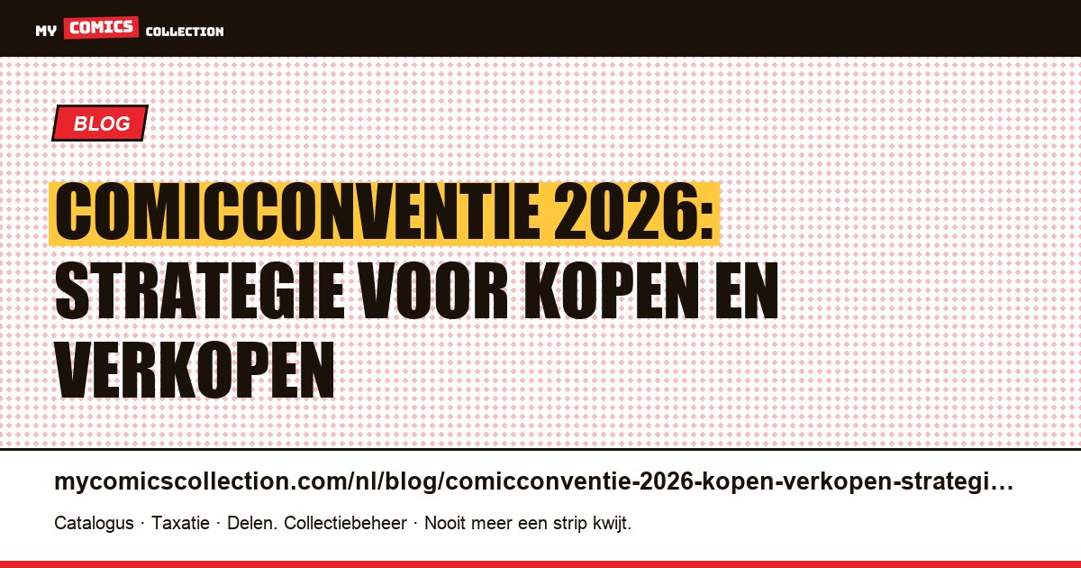 Comicconventie 2026: strategie voor kopen en verkopen — artikelillustratie