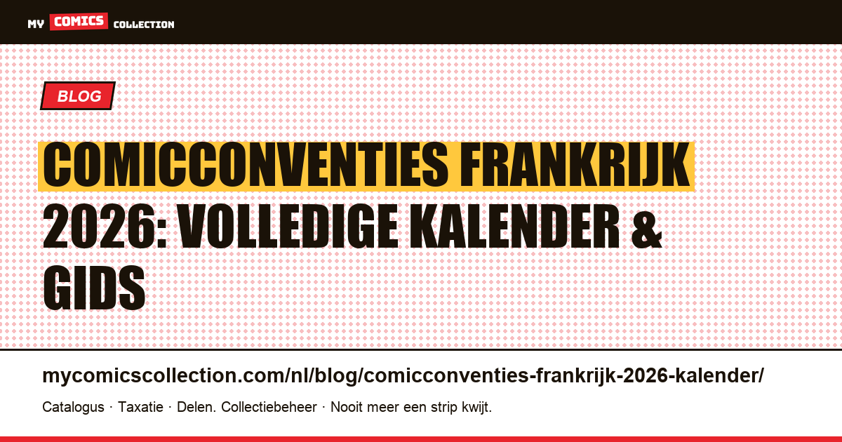 Comicconventies Frankrijk 2026: kalender, prijzen en koopstrategie voor verzamelaars — artikelillustratie