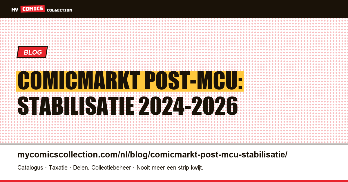Comicmarkt post-MCU: stabilisatie 2024-2026 — artikelillustratie