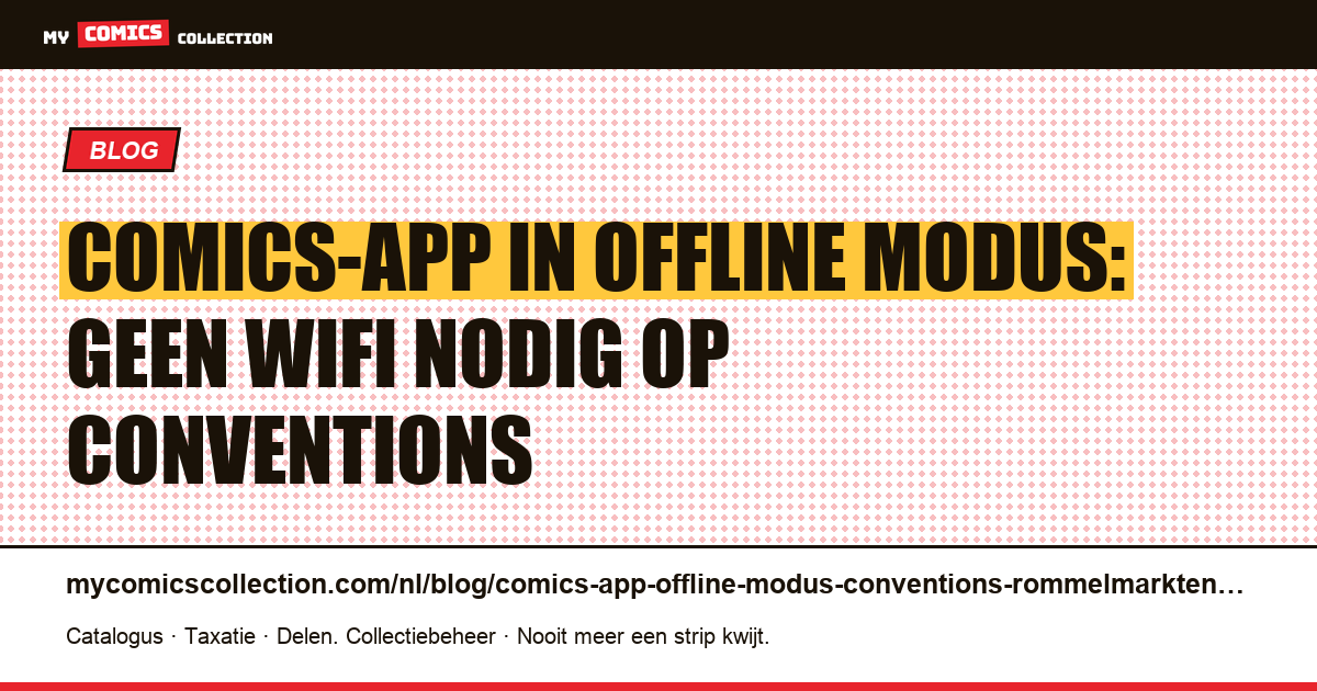 Comics-app in offline modus: comics beheren zonder wifi op conventions — artikelillustratie