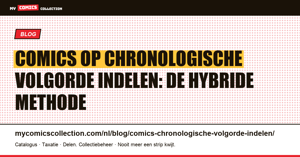 Comics op chronologische volgorde indelen: publicatie vs verhaal — artikelillustratie