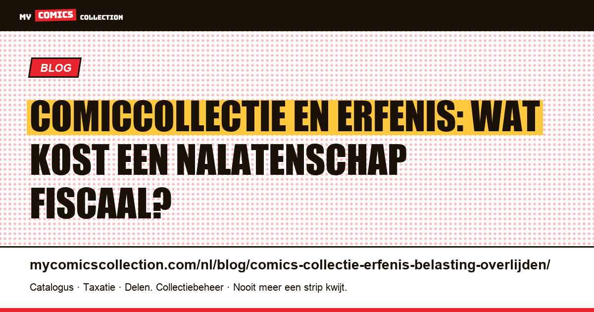 Comiccollectie en erfenis: successierechten na overlijden in Frankrijk — artikelillustratie