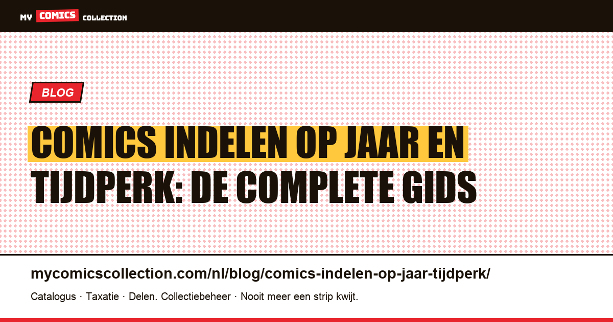 Comics indelen op jaar en tijdperk: Golden Age tot Heroic Age — artikelillustratie