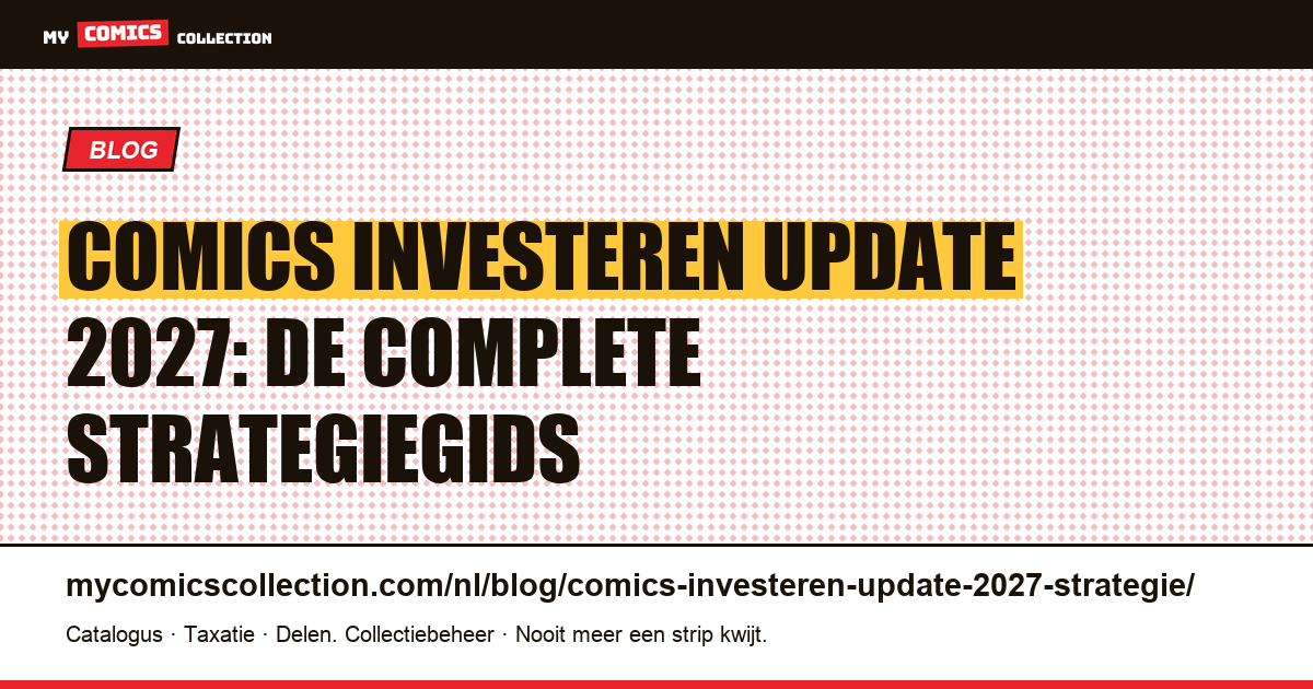 Comics investeren update 2027: complete strategiegids — artikelillustratie