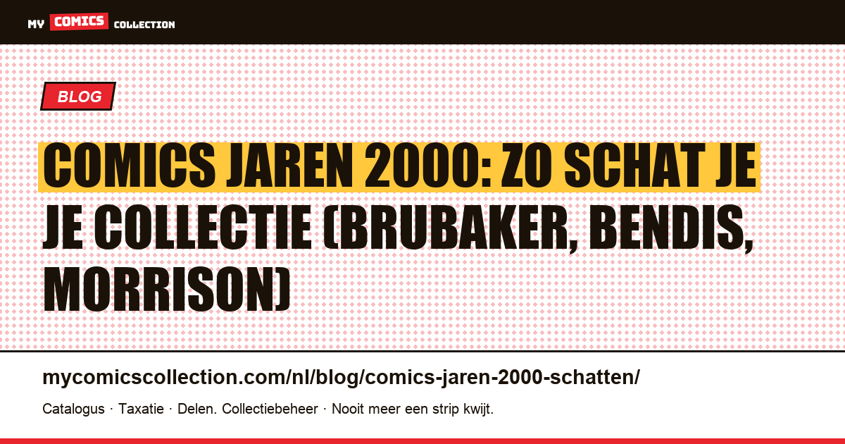 Comics uit de jaren 2000-2009 schatten: key issues, runs en waardebepaling — artikelillustratie