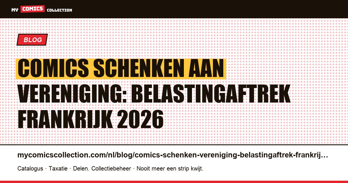 Comics schenken aan een vereniging in Frankrijk: de belastingaftrek in 2026 — artikelillustratie