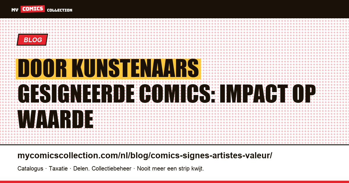 Door kunstenaars gesigneerde comics: impact op waarde — artikelillustratie