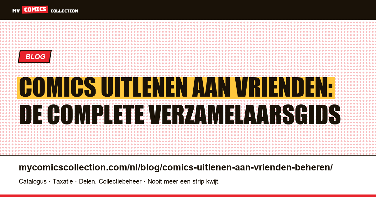 Comics uitlenen aan vrienden: de complete gids voor tracking en bescherming — artikelillustratie