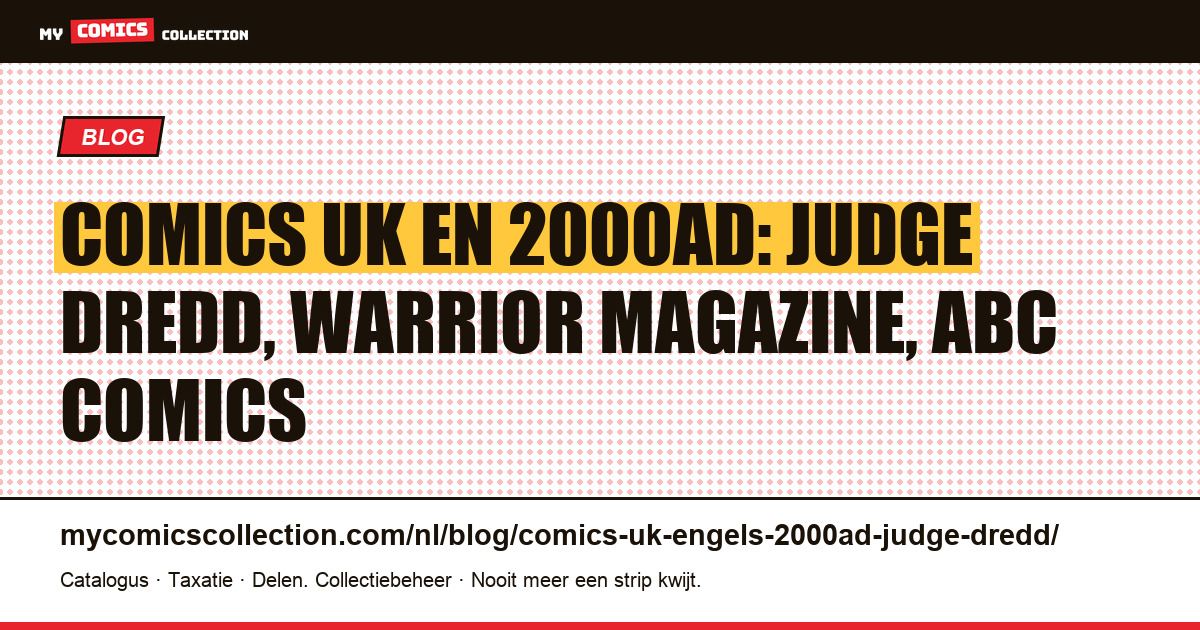 Comics UK en 2000AD: van Judge Dredd tot Warrior Magazine — artikelillustratie