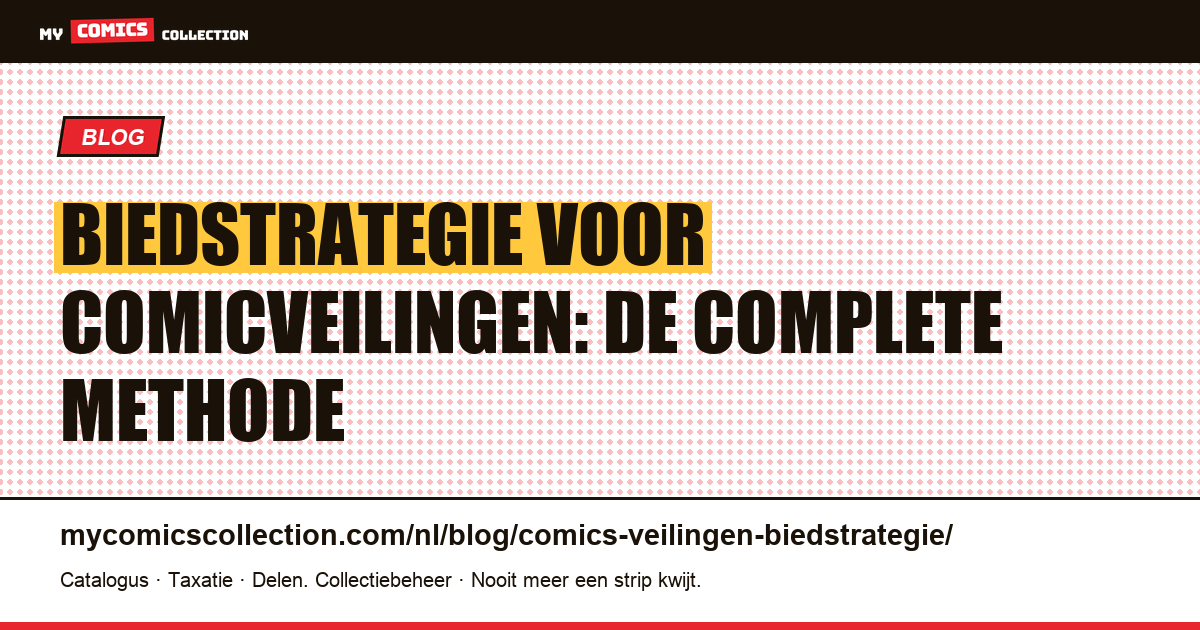 Biedstrategie voor comicveilingen: comparables, maximumbod en sniping — artikelillustratie