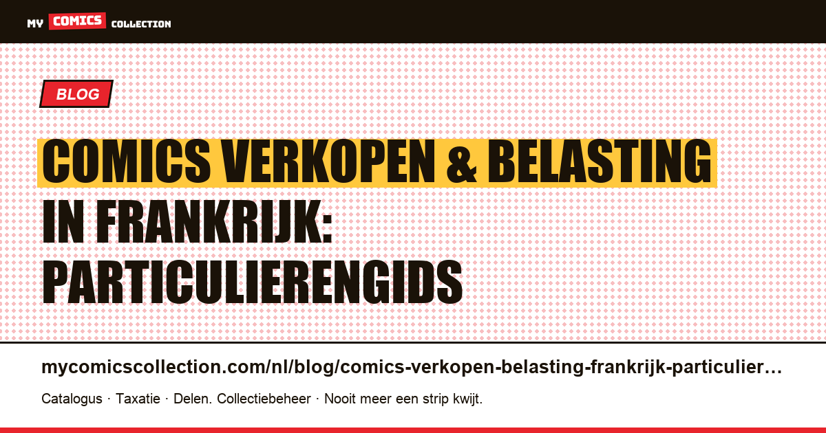 Comics verkopen als particulier in Frankrijk: de belastinggids (2026) — artikelillustratie